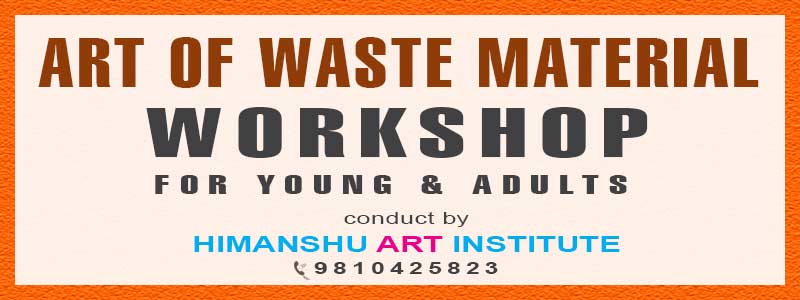 Online Art of Waste Material Workshop for Young and Adults in Delhi