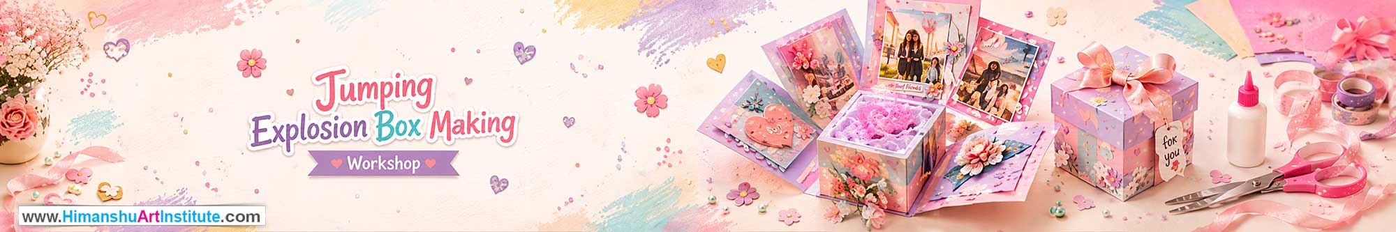 Jumping Explosion Box Making Workshop for Young and Adults in Delhi, Online Jumping Explosion Box Making Workshop, Jumping Explosion Box Making Workshop Near Me, Art & Craft Workshop for Adults, Himanshu Art Institute