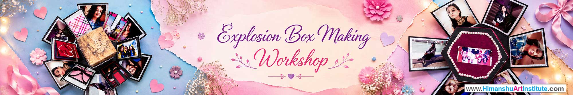 Explosion Box Making Workshop for Women, Explosion Box Making Workshop for Ladies, Explosion Box Making Workshop for Girls in Delhi, Online Explosion Box Making Workshop for Women, Explosion Box Making Workshop Near Me, Art & Craft Workshop for Women, Himanshu Art Institute