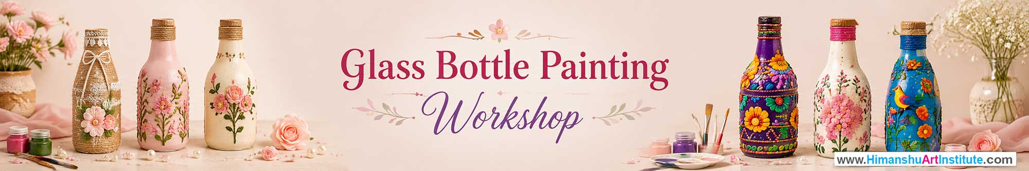 Glass Bottle Painting Workshop for Women, Glass Bottle Painting Workshop for Ladies, Glass Bottle Painting Workshop for Girls in Delhi, Online Glass Bottle Painting Workshop for Women, Glass Bottle Painting Workshop Near Me, Art & Craft Workshop for Women, Himanshu Art Institute