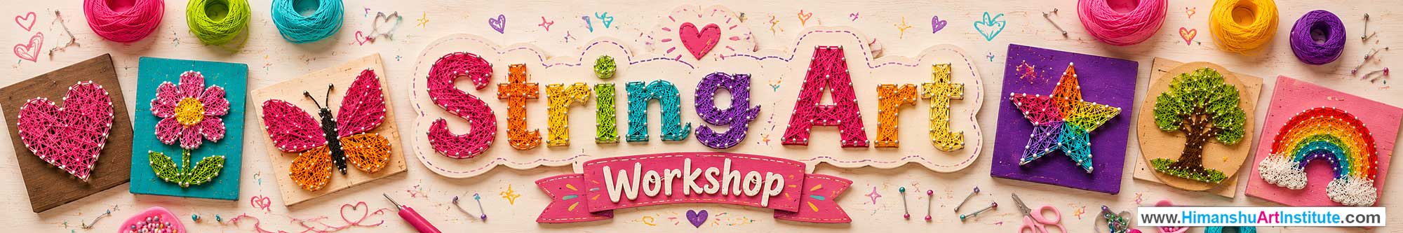 String Art Workshop for Women, String Art Workshop for Ladies, String Art Workshop for Girls in Delhi, Online String Art Workshop for Women, String Art Workshop Near Me, Art & Craft Workshop for Women, Himanshu Art Institute